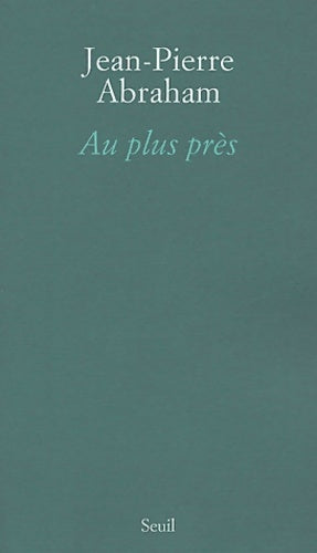 Livrenpoche : Au plus près - Jean-Pierre Abraham - Livre