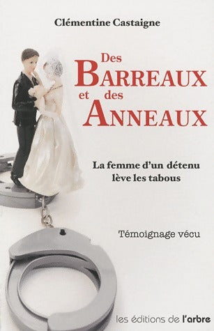 Des barreaux et des anneaux - Clémentine Castaigne - Livre