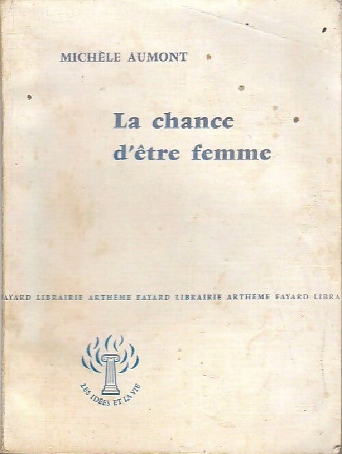 Livrenpoche : La chance d'être femme - Michèle Aumont - Livre