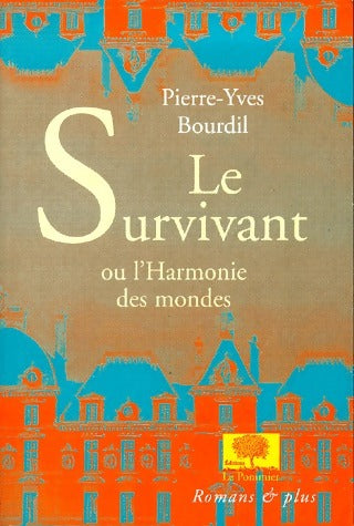 Livrenpoche : Le Survivant ou l'Harmonie des mondes - Pierre-Yves Bourdil - Livre