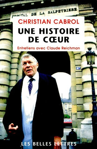 Livrenpoche : Une histoire de coeur. Entretiens avec Claude Reichman - Pr Christian Cabrol - Livre