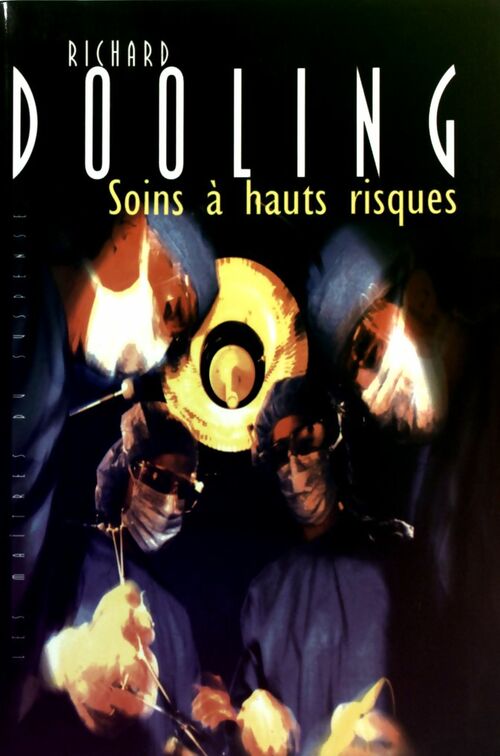 Livrenpoche : Soins à hauts risques - Richard Dooling - Livre