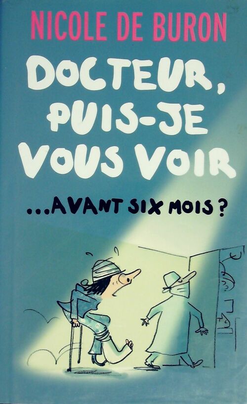 Livrenpoche : Docteur, puis-je vous voir... Avant six mois ? - Nicole De Buron - Livre