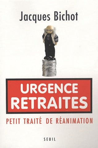 Livrenpoche : Urgence retraites - Jacques Bichot - Livre
