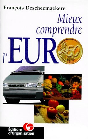 Livrenpoche : Mieux comprendre l'euro - François Descheemaekere - Livre