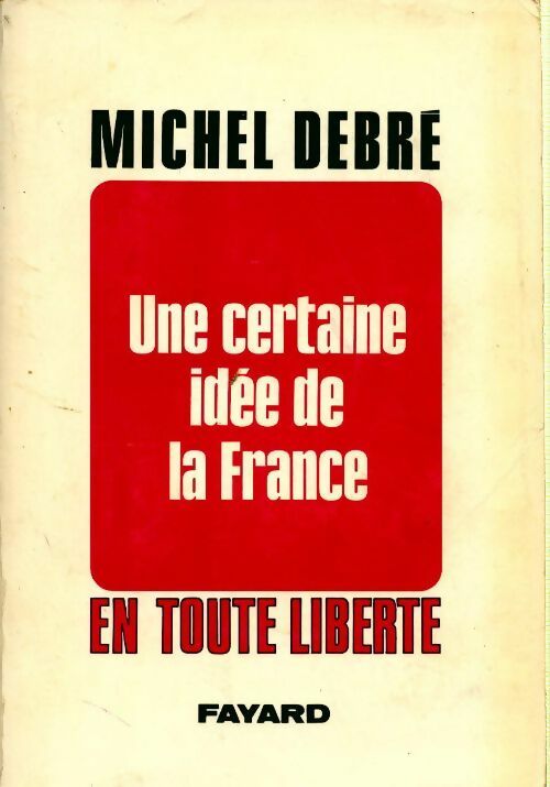 Livrenpoche : Une certaine idée de la France - Michel Debré - Livre