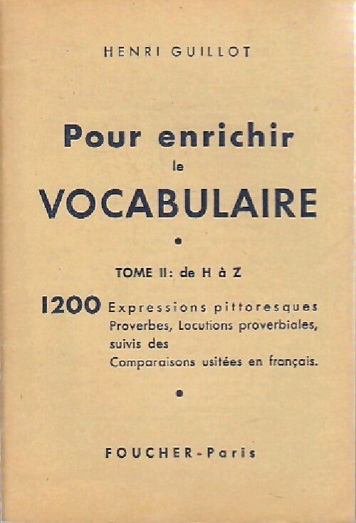 Livrenpoche : Pour enrichir le vocabulaire Tome II : De H à Z - Henri Guillot - Livre