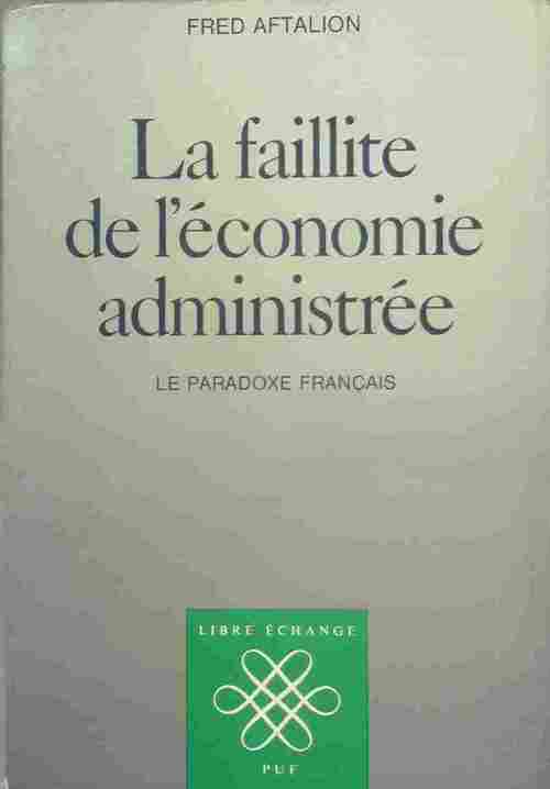 Livrenpoche : La faillite de l'économie administrée - Fred Aftalion - Livre