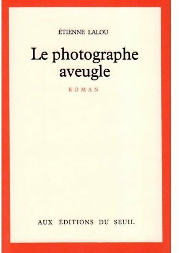Livrenpoche : Le photographe aveugle - Etienne Lalou - Livre