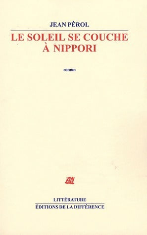 Le soleil se couche à Nippori - Jean Pérol - Livre