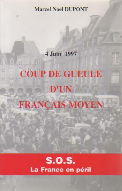 Livrenpoche : Coup de gueule d'un Français moyen - Marcel Noël Dupont - Livre