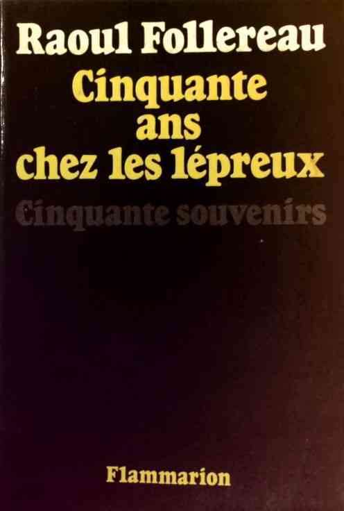 Cinquante ans chez les lépreux - Raoul Follereau - Livre