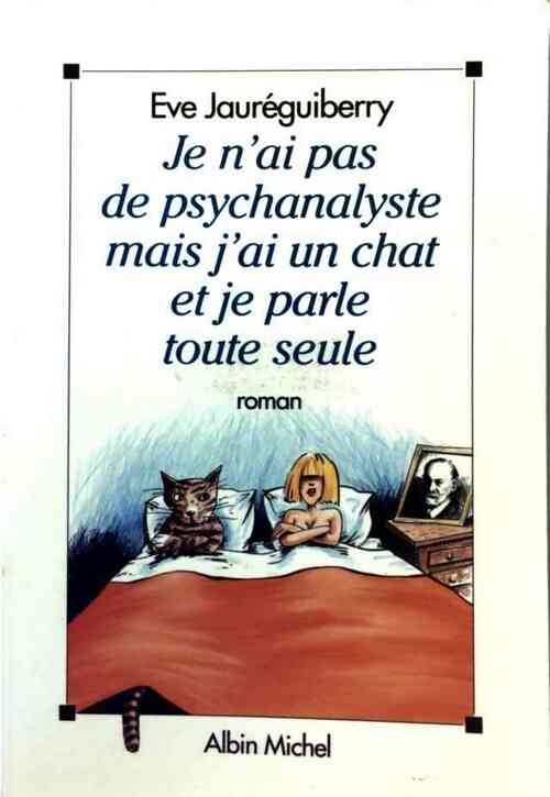 Livrenpoche : Je n'ai pas de psychanalyste mais j'ai un chat et je parle toute seule - Eve Jauréguiberry - Livre