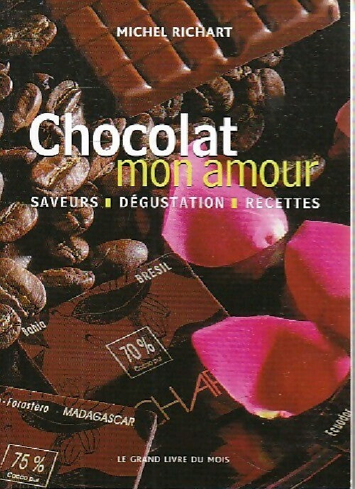 Chocolat mon amour - Michel Richart -  Grand Livre du Mois poche - Livre