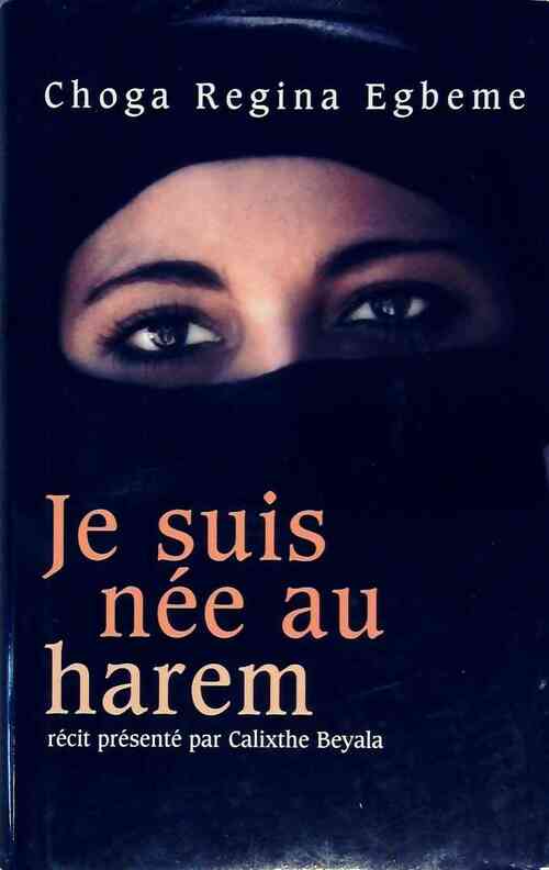 Livrenpoche : Je suis née au harem - C.R Egbeme - Livre