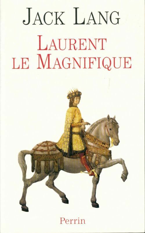 Laurent le Magnifique - Jack Lang -  Perrin GF - Livre