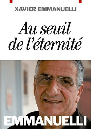 Livrenpoche : Au seuil de l'éternité - Xavier Emmanuelli - Livre