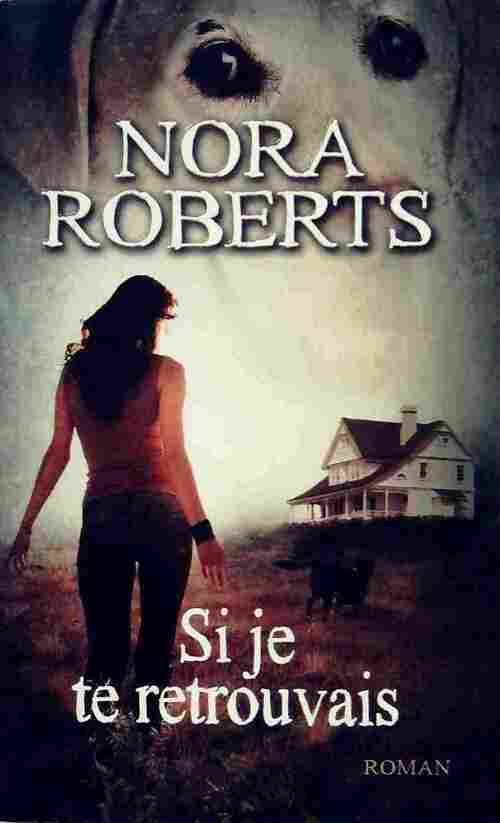 Livrenpoche : Si je te retrouvais - Nora Roberts - Livre