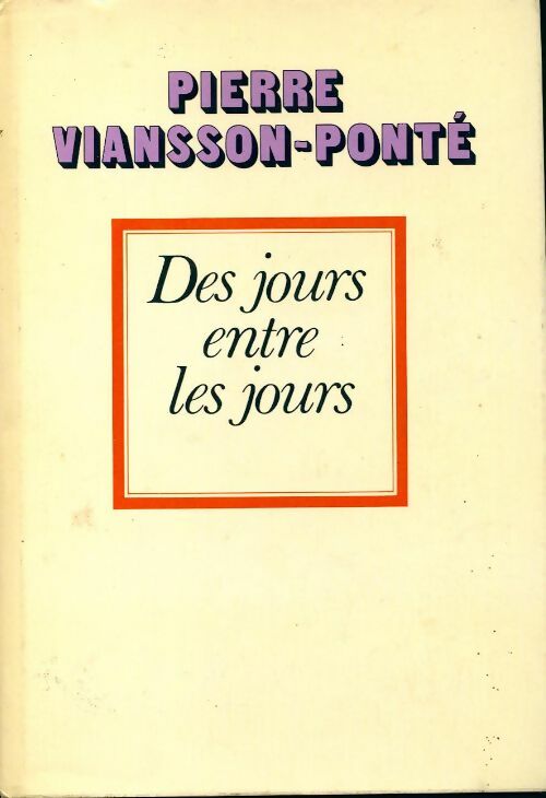 Livrenpoche : Des jours entre les jours - Pierre Viansson-Ponté - Livre