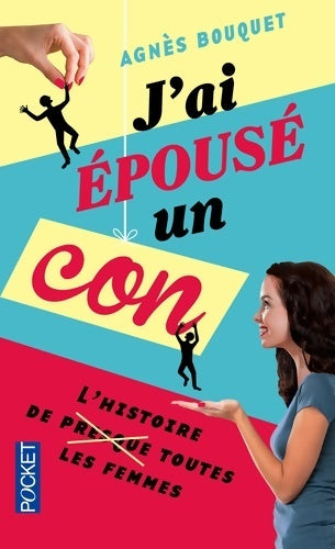 Livrenpoche : J'ai épousé un con - Agnès Bouquet - Livre