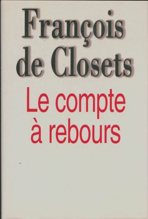 Livrenpoche : Le compte à rebours - François De Closets - Livre