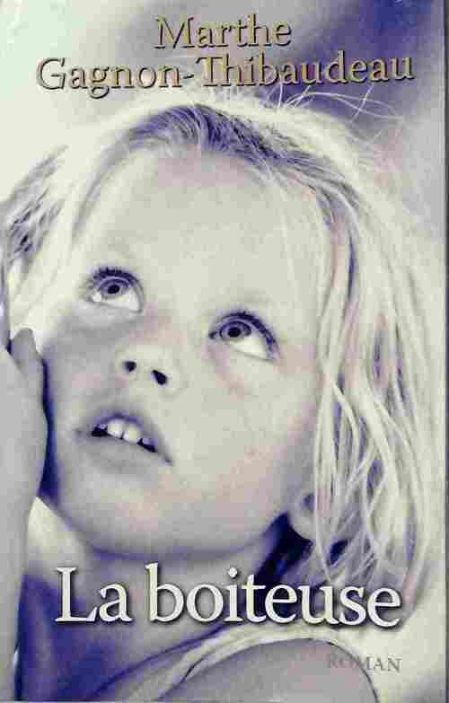 Livrenpoche : La boiteuse - Marthe Gagnon-Thibaudeau - Livre