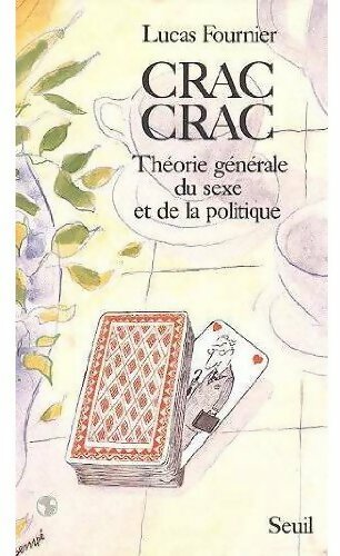 Livrenpoche : Crac-crac. Théorie générale du sexe et de la politique - Lucas Fournier - Livre
