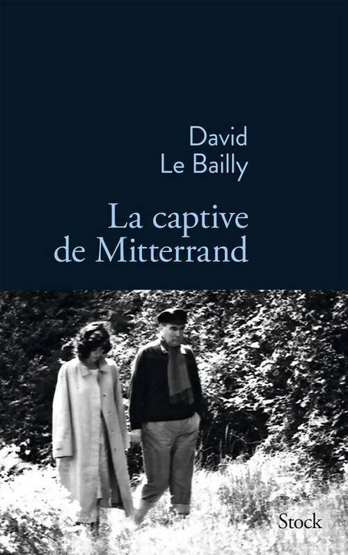 Livrenpoche : La captive de Mitterrand - David Le Bailly - Livre