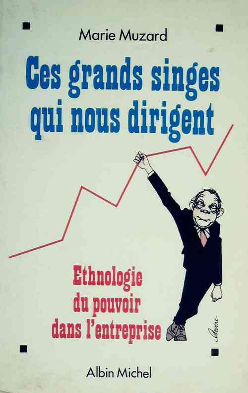 Livrenpoche : Ces grands singes qui nous dirigent - Marie Muzard - Livre