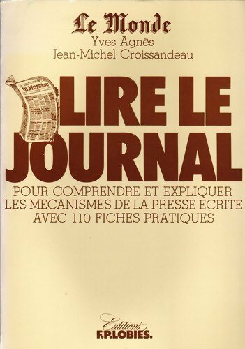 Livrenpoche : Le Monde : Lire le journal - Yves Agnès - Livre