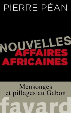 Livrenpoche : Nouvelles affaires africaines - Pierre Péan - Livre