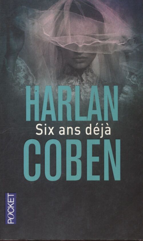 Six ans déjà - Harlan Coben - Livre