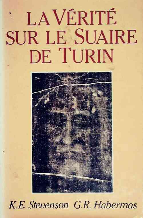 Livrenpoche : La vérité sur le Suaire de Turin - Kenneth E. Stevenson - Livre