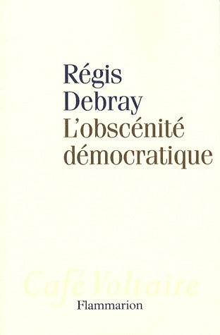 Livrenpoche : L'obscénité démocratique - Régis Debray - Livre