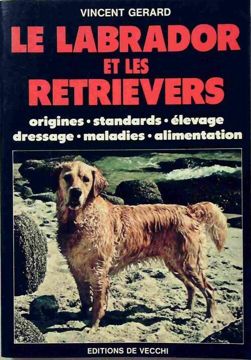 Livrenpoche : Le labrador et les retrievers - Vincent Gérard - Livre