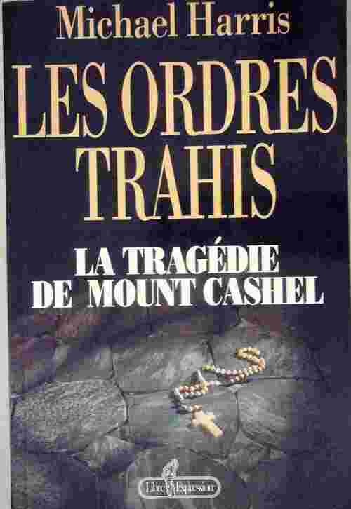 Livrenpoche : Les ordres trahis. La tragédie du Mount Cassel - Michael Harris - Livre