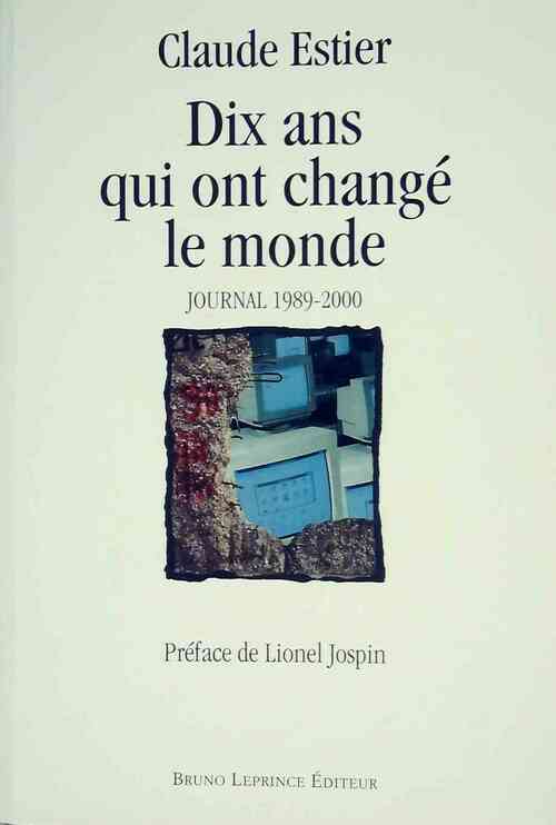 Livrenpoche : Dix ans qui ont changé le monde. Journal 1989-2000 - Claude Estier - Livre