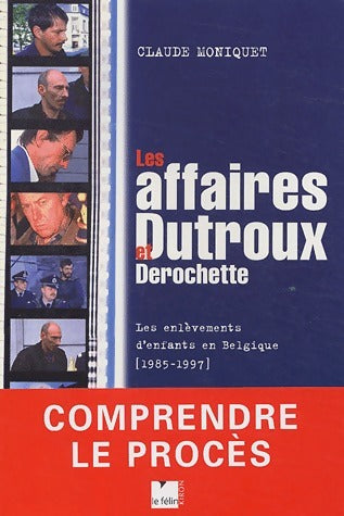 Livrenpoche : Les affaires Dutroux et Derochette - CLaude Moniquet, Genovefa Etienne - Livre