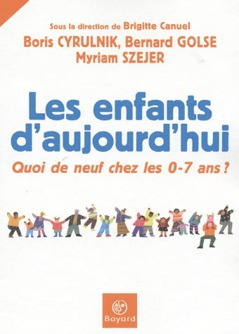 Livrenpoche : Les enfants d'aujourd'hui - Boris Cyrulnik, Bernard Golse, Myriam Szejer - Livre