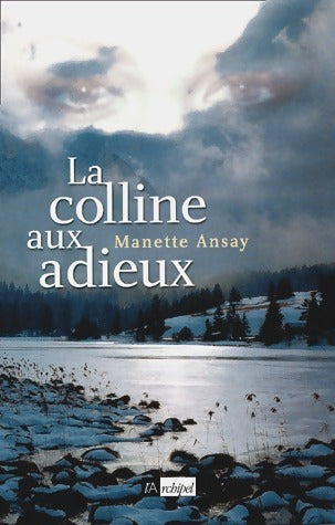 Livrenpoche : La colline aux adieux - Manette Ansay - Livre
