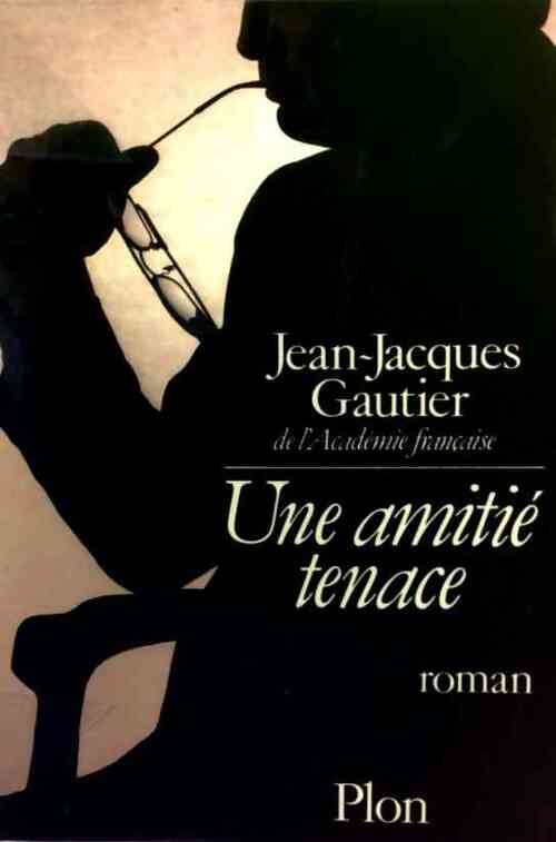 Livrenpoche : Une amitié tenace - Jean-Jacques Gautier - Livre