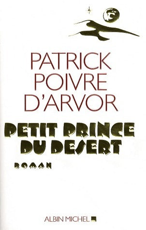 Livrenpoche : Petit prince du désert - Patrick Poivre d'Arvor - Livre