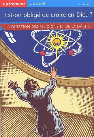 Livrenpoche : Est-on obligé de croire en Dieu ? - Anne De La Roche Saint-André - Livre