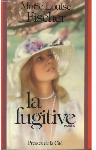 Livrenpoche : La fugitive - Marie-Louise Fischer - Livre