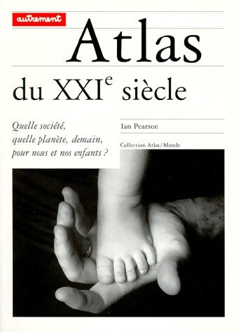Livrenpoche : Atlas du XXIème siècle - Ian Pearson - Livre