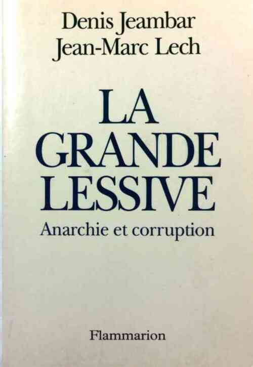 Livrenpoche : La grande lessive. Anarchie et corruption - Denis Jeambar - Livre