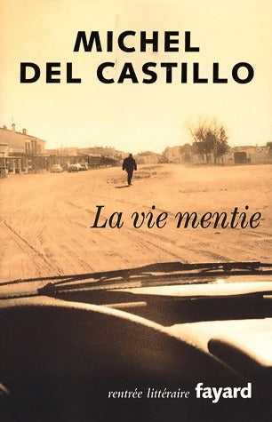 Livrenpoche : La vie mentie - Michel Del Castillo - Livre