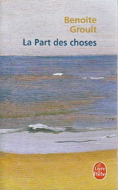 Livrenpoche : La part des choses - Benoîte Groult - Livre