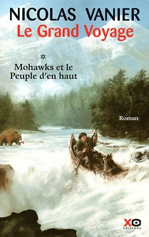 Livrenpoche : Le grand voyage Tome I : Mohawks et le peuple d'en haut - Nicolas Vanier - Livre