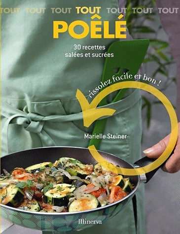 Tout poêlé. 30 recettes salées et sucrées - Marielle Steiner -  Tout - Livre